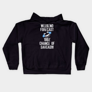 Funny Sarcasm Weekend Forecast 100 Percent Chance of Sarcasm Kids Hoodie